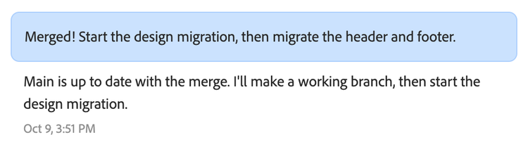 My follow-up prompt in EMA: "Merged! Start the design migration, then migrate the header and footer." EMA replies that it will create a working branch and start the design migration.